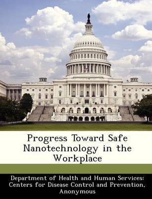 Progress Toward Safe Nanotechnology in the Workplace(English, Paperback, unknown)