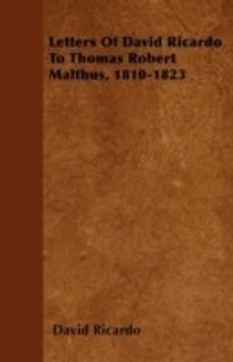 Letters Of David Ricardo To Thomas Robert Malthus, 1810-1823(English, Paperback, Ricardo David)