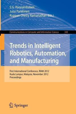 Trends in Intelligent Robotics, Automation, and Manufacturing(English, Paperback, unknown)