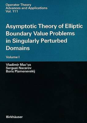 Asymptotic Theory of Elliptic Boundary Value Problems in Singularly Perturbed Domains(English, Hardcover, Maz'ya Vladimir)