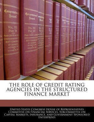The Role of Credit Rating Agencies in the Structured Finance Market(English, Paperback, unknown)