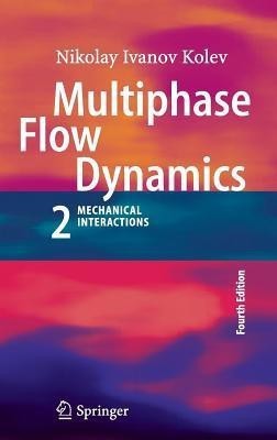 Multiphase Flow Dynamics 2(English, Hardcover, Kolev Nikolay Ivanov)