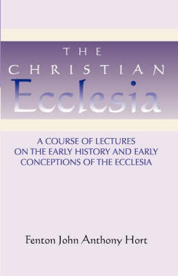 Christian Ecclesia(English, Paperback, Hort Fenton John Anthony)