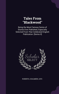 Tales from Blackwood(English, Hardcover, Roberts Chalmers)