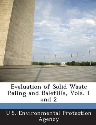 Evaluation of Solid Waste Baling and Balefills, Vols. 1 and 2(English, Paperback, unknown)