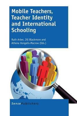 Mobile Teachers, Teacher Identity and International Schooling(English, Paperback, unknown)