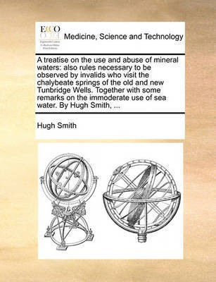 A Treatise on the Use and Abuse of Mineral Waters(English, Paperback, Smith Hugh)