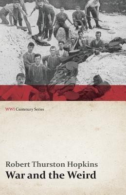 War and the Weird (WWI Centenary Series)(English, Paperback, Hopkins Robert Thurston)