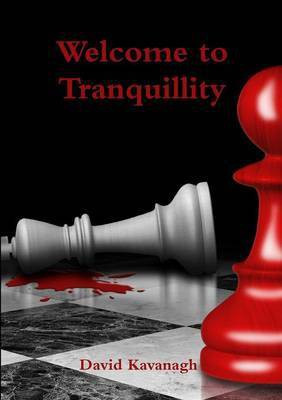 Welcome to Tranquillity(English, Paperback, Kavanagh David)