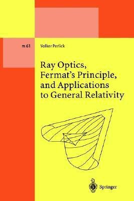 Ray Optics, Fermat's Principle, and Applications to General Relativity(English, Hardcover, Perlick Volker)