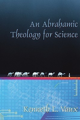 An Abrahamic Theology for Science(English, Paperback, Vaux Kenneth L)