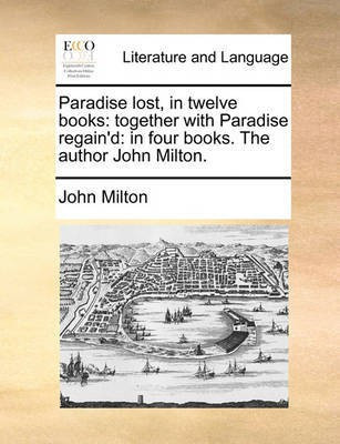 Paradise lost, in twelve books(English, Paperback, Milton John)