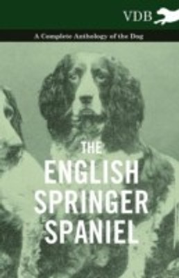 The English Springer Spaniel - A Complete Anthology of the Dog(English, Paperback, Various)