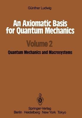 An Axiomatic Basis for Quantum Mechanics(English, Paperback, Ludwig Guenther)