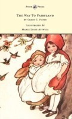The Way To Fairyland Illustrated by Mable Lucie Attwell(English, Hardcover, Floyd Grace C)