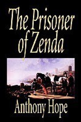 The Prisoner of Zenda by Anthony Hope, Fiction, Classics, Action & Adventure(English, Hardcover, Hope Anthony)
