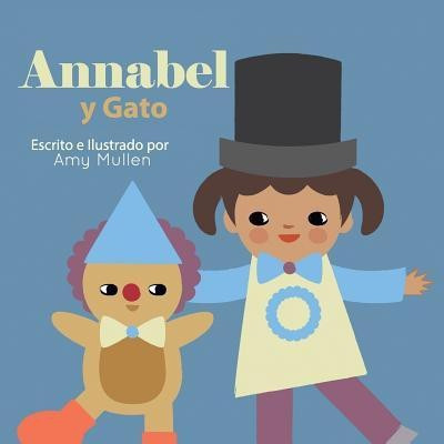 Annabel y Gato(Spanish, Paperback, Mullen Amy)