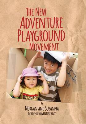 The New Adventure Playground Movement(English, Paperback, Leichter-Saxby Morgan)
