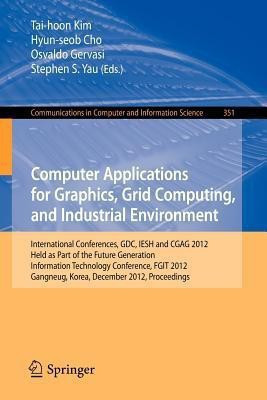 Computer Applications for Graphics, Grid Computing, and Industrial Environment(English, Paperback, unknown)