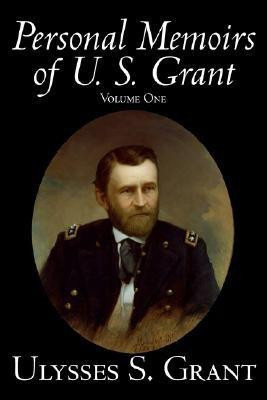 Personal Memoirs of U. S. Grant, Volume One(English, Paperback, Grant Ulysses, S.)