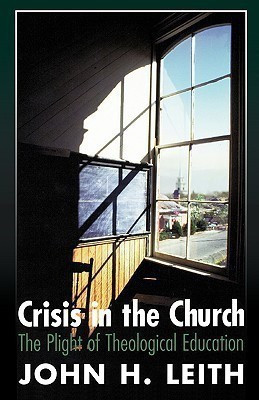 Crisis in the Church(English, Paperback, Leith John H.)