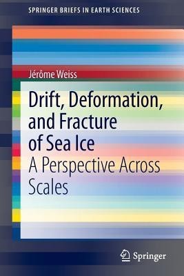 Drift, Deformation, and Fracture of Sea Ice(English, Paperback, Weiss Jerome)