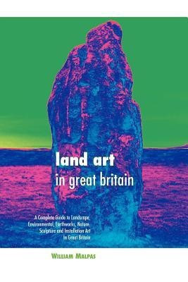 Land Art in Great Britain(English, Paperback, Malpas William)