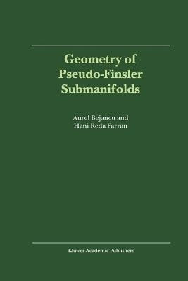 Geometry of Pseudo-Finsler Submanifolds(English, Paperback, Bejancu Aurel)