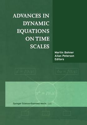 Advances in Dynamic Equations on Time Scales(English, Paperback, unknown)