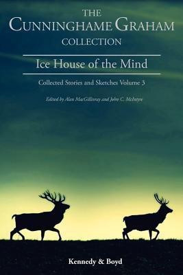 Ice House of the Mind(English, Paperback, Cunninghame Graham R. B.)
