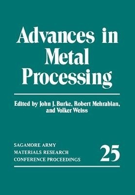 Advances in Metal Processing(English, Paperback, Burke John J.)
