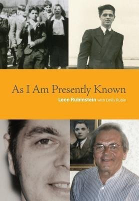 As I Am Presently Known(English, Hardcover, Rubinstein Leon)
