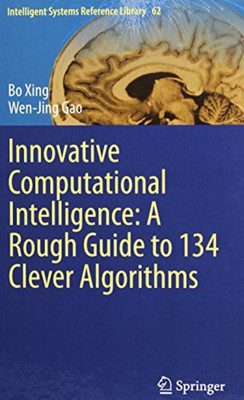 Innovative Computational Intelligence: A Rough Guide to 134 Clever Algorithms(English, Hardcover, Xing Bo)