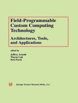 Field-Programmable Custom Computing Technology: Architectures, Tools, and Applications(English, Hardcover, unknown)