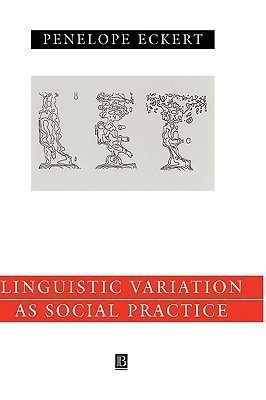 Language Variation as Social Practice(English, Hardcover, Eckert Penelope)