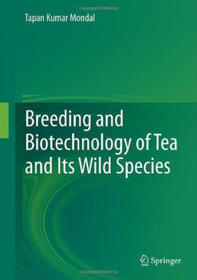 Breeding and Biotechnology of Tea and its Wild Species(English, Hardcover, Mondal Tapan Kumar)