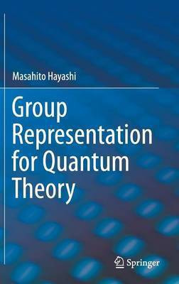Group Representation for Quantum Theory(English, Hardcover, Hayashi Masahito)