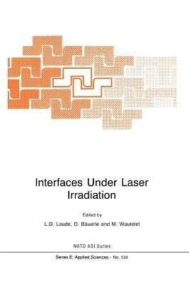 Interfaces Under Laser Irradiation(English, Paperback, unknown)