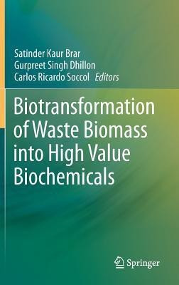Biotransformation of Waste Biomass into High Value Biochemicals(English, Hardcover, unknown)