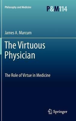 The Virtuous Physician(English, Hardcover, Marcum James A.)