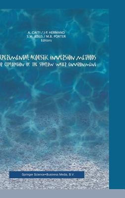 Experimental Acoustic Inversion Methods for Exploration of the Shallow Water Environment(English, Hardcover, unknown)