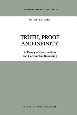 Truth, Proof and Infinity(English, Paperback, Fletcher P.)