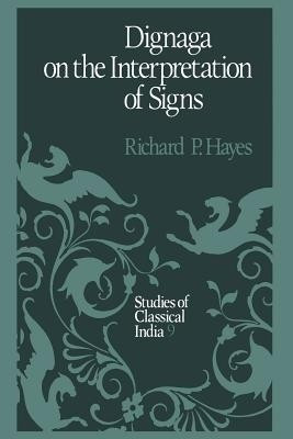 Dignaga on the Interpretation of Signs(English, Paperback, Hayes R.P.)