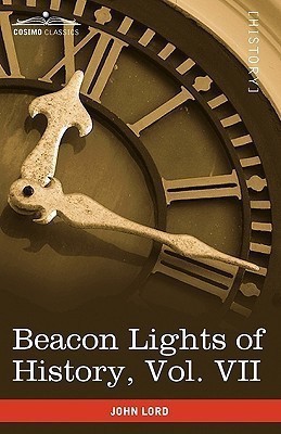 Beacon Lights of History, Vol. VII(English, Paperback, Lord John Dr)