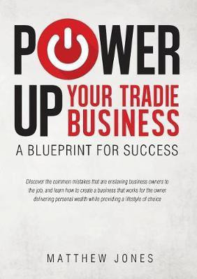 Power Up Your Tradie Business(English, Paperback, Jones Matthew)