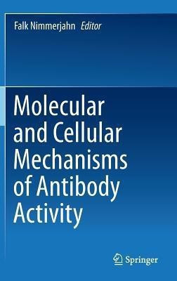 Molecular and Cellular Mechanisms of Antibody Activity(English, Hardcover, unknown)