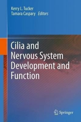 Cilia and Nervous System Development and Function(English, Hardcover, unknown)