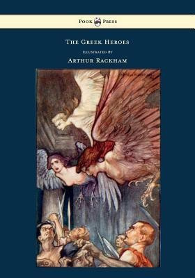 The Greek Heroes Stories Translated From Niebuhr Illustrated By Arthur Rackham(English, Paperback, Niebuhr)