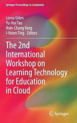 The 2nd International Workshop on Learning Technology for Education in Cloud(English, Hardcover, unknown)
