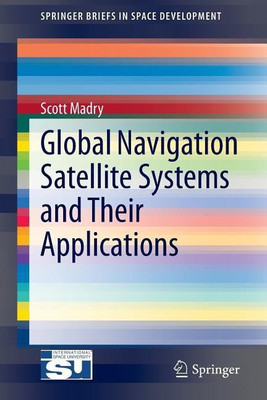 Global Navigation Satellite Systems and Their Applications(English, Paperback, Madry Scott)